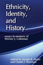 Ethnicity, Identity, and History af Joseph B Maier