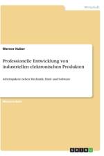 Professionelle Entwicklung von industriellen elektronischen Produkten af Werner Huber