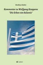 Kommentar zu Wolfgang Koeppens Die Erben von Salamis oder Die ernsten Griechen af Matthias Kubitz