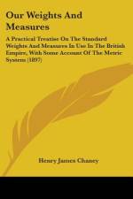 Our Weights And Measures af Henry James Chaney