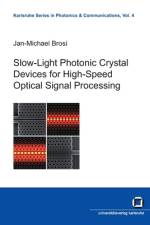 Slow-light photonic crystal devices for high-speed optical signal processing af Jan-Michael Brosi