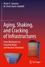 Aging, Shaking, and Cracking of Infrastructures af Victor E. Saouma