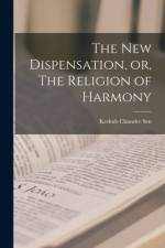 The New Dispensation, or, The Religion of Harmony af Keshub Chunder Sen