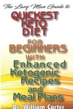 The Lazy Man Guide To Quickest Keto diets For Beginners With Enhanced Ketogenic Recipes And Meal Plans af William Carter