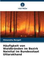 Häufigkeit von Waldbränden im Bezirk Nainital im Bundesstaat Uttarakhand af Himanshu Bargali