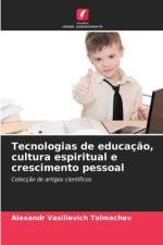 Tecnologias de educação, cultura espiritual e crescimento pessoal af Alexandr Vasilievich Tolmachev