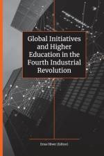 Global Initiatives and Higher Education in the Fourth Industrial Revolution af Erna Oliver