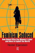 Feminism Seduced af Hester Eisenstein