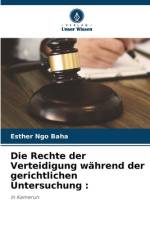 Die Rechte der Verteidigung während der gerichtlichen Untersuchung : af Esther Ngo Baha