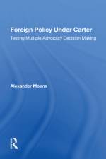 Foreign Policy Under Carter af Alexander Moens