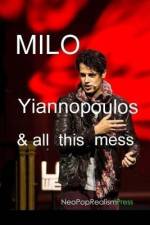 Milo Yiannopoulos and All This Mess af Neopoprealism Press