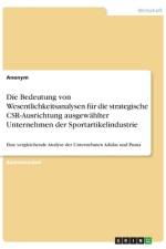 Die Bedeutung von Wesentlichkeitsanalysen für die strategische CSR-Ausrichtung ausgewählter Unternehmen der Sportartikelindustrie af Anonym