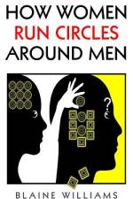 How Women Run Circles Around Men af Blaine Williams