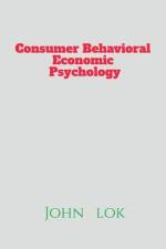 Cosumer Behavioral Economic Psychology af John Lok