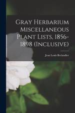 Gray Herbarium Miscellaneous Plant Lists, 1856-1898 (inclusive) af Jean Louis Berlandier