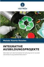 INTEGRATIVE AUSBILDUNGSPROJEKTE af Moisés Huerta Rosales