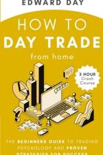 How to Day Trade From Home af Edward Day