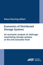 Economics of Distributed Storage Systems : an economic analysis of arbitrage-maximizing storage systems at the end consumer level. af Klaus-Henning Ahlert