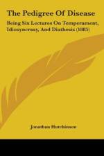 The Pedigree Of Disease af Jonathan Hutchinson