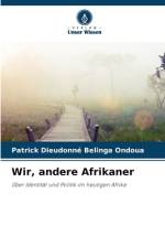 Wir, andere Afrikaner af Patrick Dieudonné Belinga Ondoua