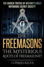 The Freemasons - The Mysterious Roots of Freemasonry af Katherine St Clair