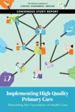 Implementing High-Quality Primary Care: Rebuilding the Foundation of Health Care af National Academies Of Sciences Engineeri