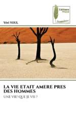 LA VIE ETAIT AMERE PRES DES HOMMES af Yéri Youl