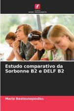 Estudo comparativo da Sorbonne B2 e DELF B2 af Maria Bastounopoulou