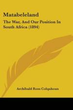 Matabeleland af Archibald Ross Colquhoun