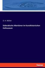 Südarabische Altertümer im Kunsthistorischen Hofmuseum af D. H. Müller