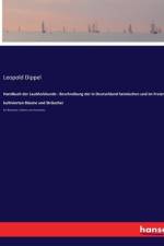 Handbuch der Laubholzkunde : Beschreibung der in Deutschland heimischen und im Freien kultivierten Bäume und Sträucher af Leopold Dippel