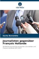 Journalisten gegenüber François Hollande af Sacha Bonnetête