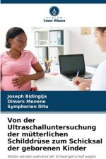 Von der Ultraschalluntersuchung der mütterlichen Schilddrüse zum Schicksal der geborenen Kinder af Joseph Bidingija