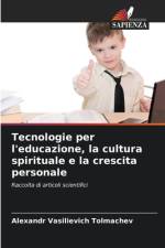 Tecnologie per l'educazione, la cultura spirituale e la crescita personale af Alexandr Vasilievich Tolmachev