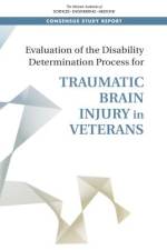 Evaluation of the Disability Determination Process for Traumatic Brain Injury in Veterans af National Academies Of Sciences Engineeri