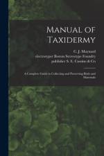Manual of Taxidermy: a Complete Guide in Collecting and Preserving Birds and Mammals af C. J. (Charles Johnson) Maynard