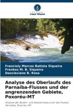 Analyse des Oberlaufs des Parnaíba-Flusses und der angrenzenden Gebiete, Poxoréu-MT af Francioly Marcos Batista Siqueira
