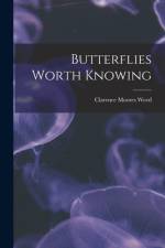 Butterflies Worth Knowing af Clarence Moores Weed