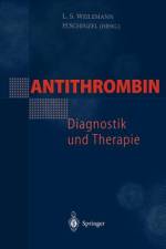 Antithrombin ¿ Diagnostik und Therapie af H. Schinzel