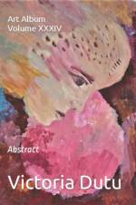 Art Album Volume XXXIV af Victoria Dutu