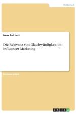 Die Relevanz von Glaubwürdigkeit im Influencer Marketing af Irene Reichert