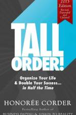Tall Order!: Organize Your Life and Double Your Success in Half the Time af Honoree Corder
