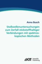 Stoßwellenuntersuchungen zum Zerfall stickstoffhaltiger Verbindungen mit spektroskopischen Methoden af Anna Busch