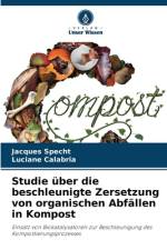 Studie über die beschleunigte Zersetzung von organischen Abfällen in Kompost af Jacques Specht