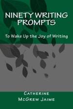 Ninety Writing Prompts af Catherine McGrew Jaime