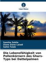 Die Lebensfähigkeit von Pollenkörnern des Ghars-Typs bei Dattelpalmen af Samiha Zebila