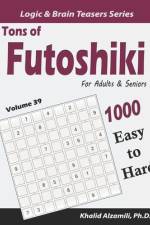 Tons of Futoshiki for Adults & Seniors af Khalid Alzamili