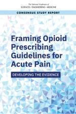 Framing Opioid Prescribing Guidelines for Acute Pain: Developing the Evidence af National Academies Of Sciences Engineeri