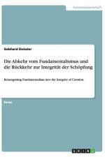 Die Abkehr vom Fundamentalismus und die Rückkehr zur Integrität der Schöpfung af Gebhard Deissler