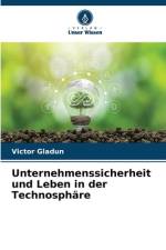 Unternehmenssicherheit und Leben in der Technosphäre af Victor Gladun